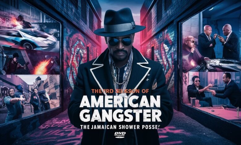 american gangster the jamaican shower posse season 3 dvd